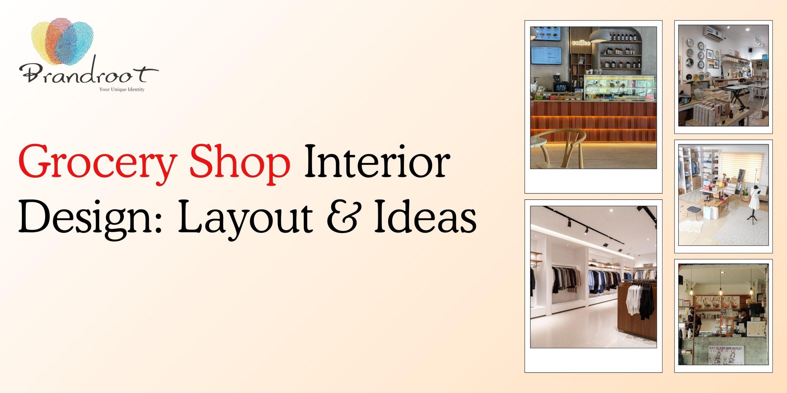 Grocery Shop Interior Design: Layout & Ideas