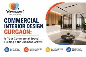 Commercial Interior Design Gurgaon: Is Your Commercial Space Helping Your Business Grow?